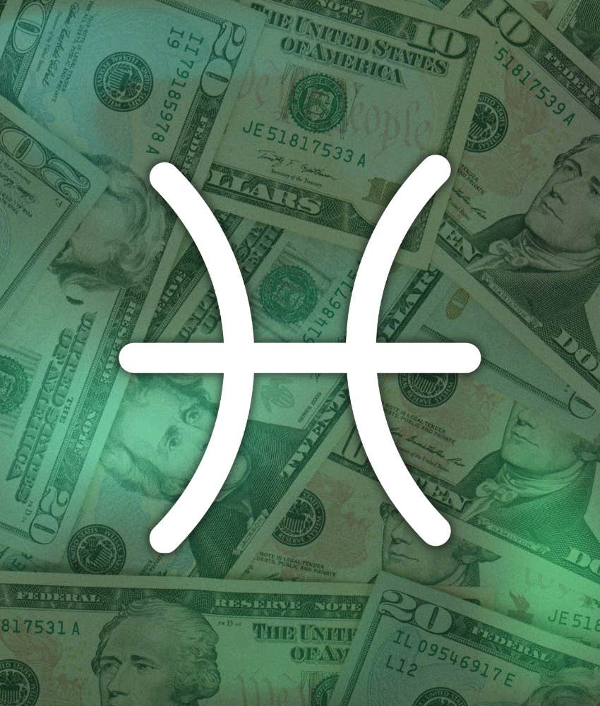 pisces zodiac signs struggle money now destined rich